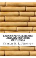Famous Privateersmen and Adventurers of the Sea
