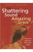 The Shattering Sound of Amazing Grace