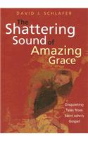 Shattering Sound of Amazing Grace