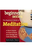 A Beginner's Guide to Meditation