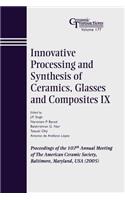 Innovative Processing and Synthesis of Ceramics, Glasses and Composites IX