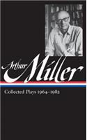 Arthur Miller: Collected Plays Vol. 2 1964-1982 (Loa #223)