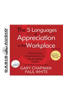 The 5 Languages of Appreciation in the Workplace: Empowering Organizations by Encouraging People