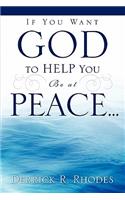 If You Want God to Help You Be at Peace...