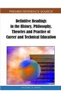 Definitive Readings in the History, Philosophy, Theories and Practice of Career and Technical Education