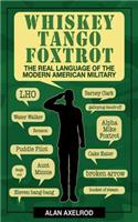Whiskey Tango Foxtrot: The Real Language of the Modern American Military