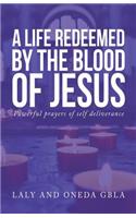 A Life Redeemed by the Blood of Jesus