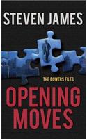 Opening Moves: (06 Bowers Files)