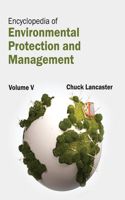 Encyclopedia of Environmental Protection and Management: Volume V: (English)