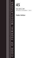 Code of Federal Regulations, TITLE 45 PUBLIC WELFARE 200-499, Revised as of October 1, 2023: (Code of Federal Regulations, Title 42 Public Health)
