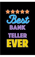 Best Bank Teller Evers Notebook - Bank Teller Funny Gift
