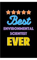 Best Environmental Scientist Evers Notebook - Environmental Scientist Funny Gift