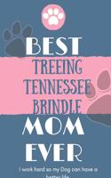 Best Treeing Tennessee Brindle Mom Ever Notebook Gift