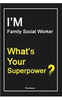 I'M Family Social Worker What's Your Superpower ?