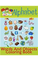 Alphabet Words And Objects Coloring Book