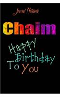 Chaim: Happy Birthday To you Sheet 9x6 Inches 120 Pages with bleed - A Great Happy birthday Gift