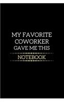My Favorite Coworker Gave Me This Notebook