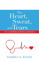 Heart, Sweat, and Tears of a Certified Nursing Assistant