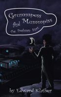 Grummpess Mummpiss and the Freshman Start
