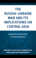 Russia-Ukraine War and Its Implications on Central Asia