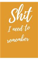 Shit I Need To Remember: Internet Password Logbook, Journal & Notebook, Log Book For Disorganized People