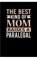 The Best Kind Of Mom Raises A Paralegal: Mother's day Paralegal Mom Writing Journal Lined, Diary, Notebook (6 x 9) 120 Page