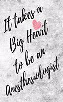 It Takes a Big Heart to be an Anesthesiologist