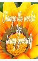 Change the world by being yourself