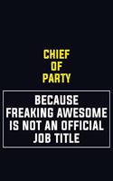 Chief of Party Because Freaking Awesome Is Not An Official Job Title