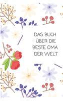 Das Buch Über Die Beste Oma Der Welt: Das ist das Buch über und für Deine Oma - von Dir allein geschrieben!