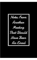 Notes From Another Meeting That Should Have Been An Email