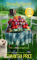 Threadly Secret LARGE PRINT: Amish Cozy Mystery(21 Ettie Smith Amish Mysteries)