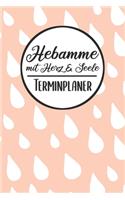 Hebamme mit Herz & Seele Terminplaner: Hebamme Kalender 2019 2020 - Terminkalender A5, Hebamme Planer & Notizbuch