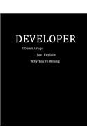 Developer I Don't Argue I Just Explain Why You're Wrong