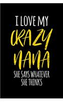 I Love My Crazy Nana She Says Whatever She Thinks