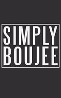 Simply Boujee: Simply Boujee Gift 6x9 Journal Gift Notebook with 125 Lined Pages