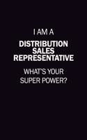 I Am A Distribution Sales Representative, What's Your Super Power?: 6X9 120 pages Career Notebook Unlined Writing Journal