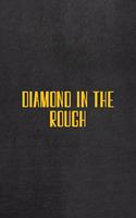 Diamond In The Rough