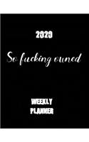 2020 So Fucking Owned Weekly Planner
