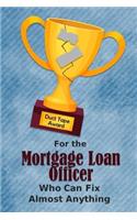 For the Mortgage Loan Officer Who Can Fix Almost Anything - Duct Tape Award