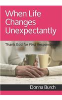 When Life Changes Unexpectantly