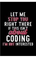Let Me Stop You Right There If This Isn't About Coding I'm Not Interested