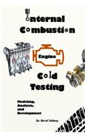 Internal Combustion Engine Cold Testing: Modeling, Analysis, and Development
