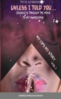Unless I Told You: Poetic Memoirs on the Journey to my Awakening