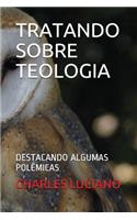 Tratando Sobre Teologia