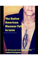 Native American Masseur Falls in Love