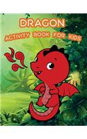 Dragon Activity Book For Kids: : Kids Activities Book with Fun and Challenge in Dragon theme: Coloring, Color by number, word search, Trace lines and letters and More. (Activity b