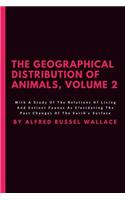 The Geographical Distribution Of Animals, Volume 2