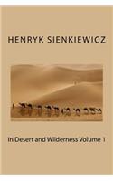 In Desert and Wilderness Volume 1