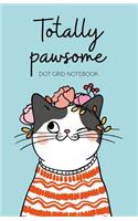 Totally Pawsome Dot Grid Notebook: 150 Page Grid Journal